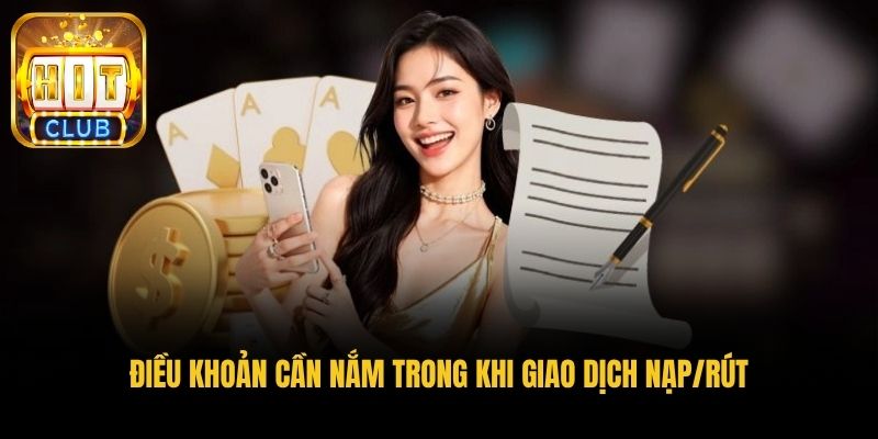 dieu khoan can nam trong khi giao dich nap rut