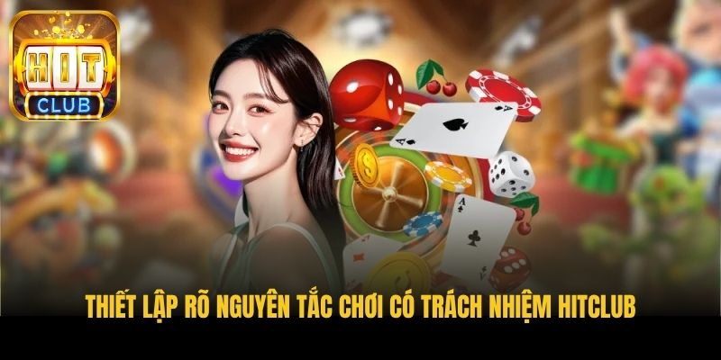 thiet lap ro nguyen tac choi co trach nhiem hitclub