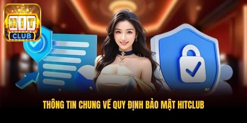 thong tin chung ve quy dinh bao mat hitclub