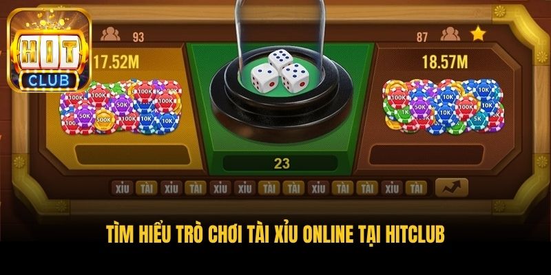 tim hieu tro choi tai xiu online tai hitclub