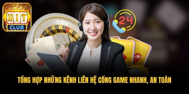 tong hop nhung kenh lien he cong game nhanh an toan