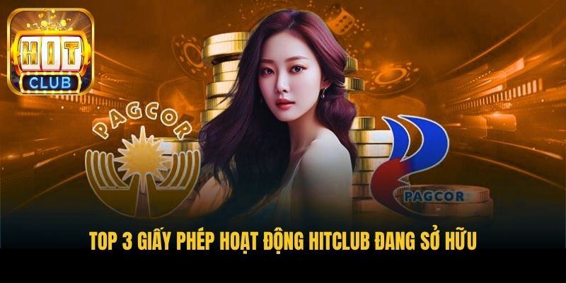 top 3 giay phep hoat dong hitclub dang so huu